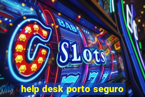 help desk porto seguro